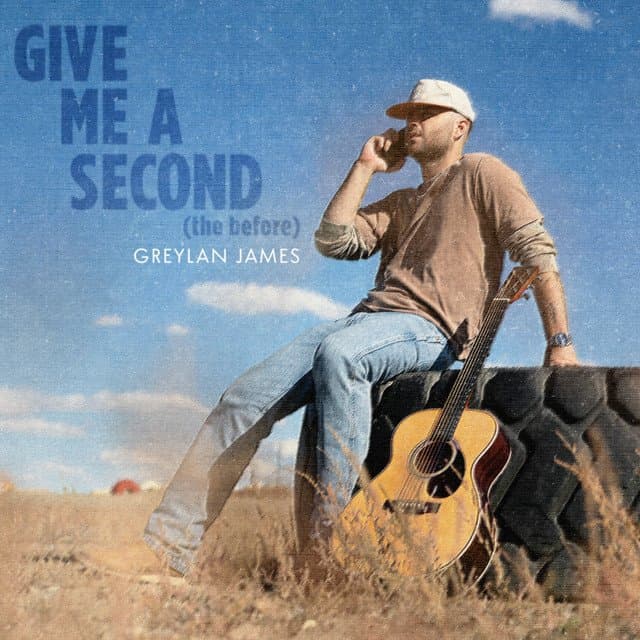 Greylan James — Give Me A Second (the before)