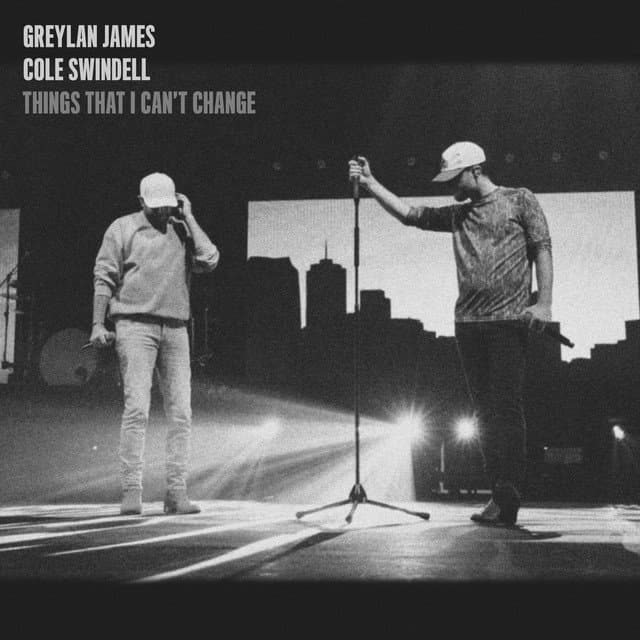 Greylan James and Cole Swindell — Things I Can't Change